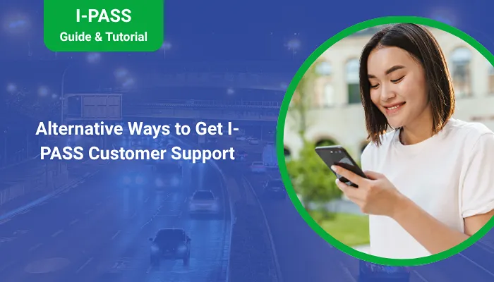 Alternative Ways to Get I-PASS Customer Support Alternative Ways to Get I-PASS Customer Support