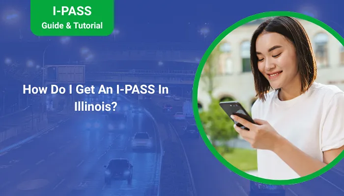 How Do I Get An I-PASS In Illinois?