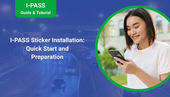 I-PASS Sticker Installation: Quick Start and Preparation
