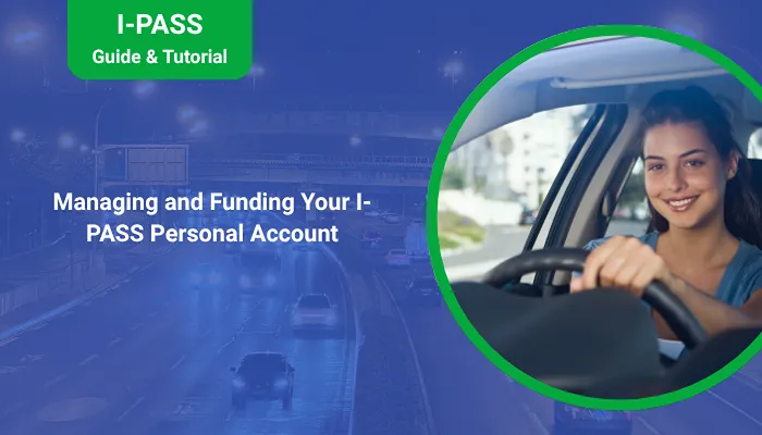 Managing and Funding Your I-PASS Personal Account